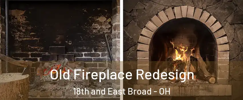 Old Fireplace Redesign 18th and East Broad - OH