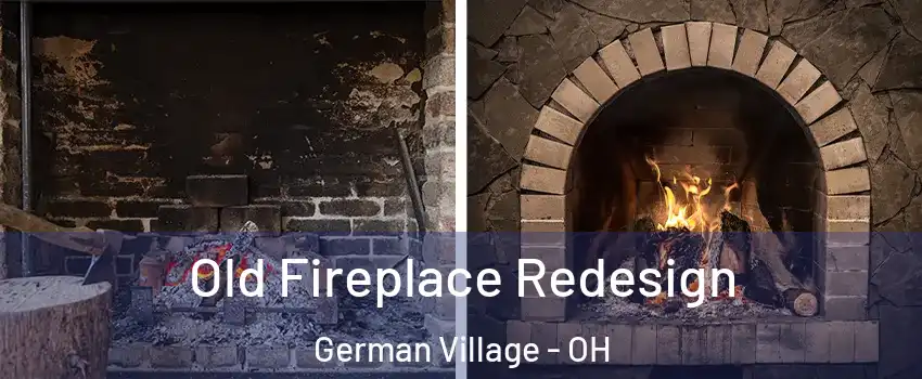 Old Fireplace Redesign German Village - OH