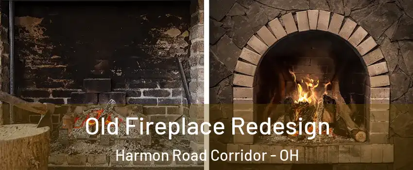 Old Fireplace Redesign Harmon Road Corridor - OH