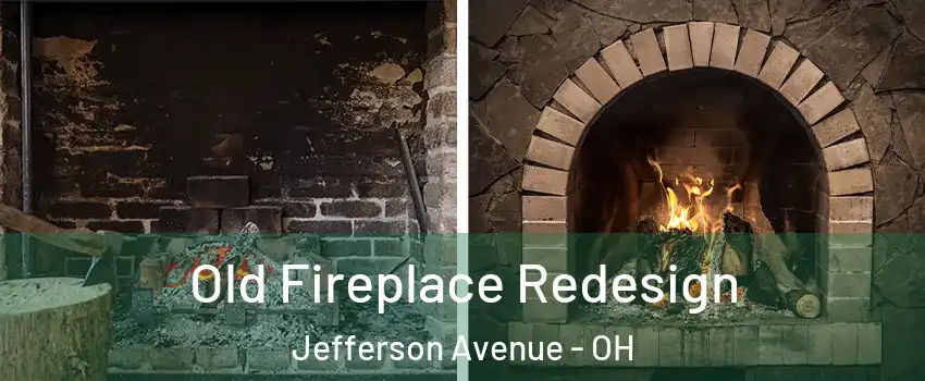 Old Fireplace Redesign Jefferson Avenue - OH