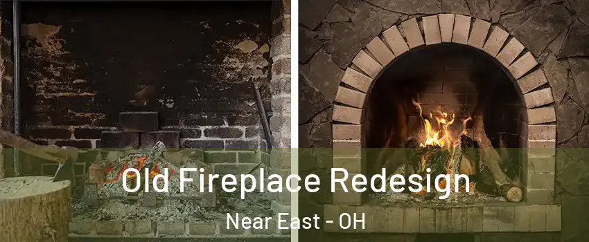 Old Fireplace Redesign Near East - OH