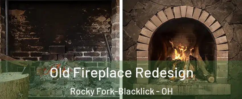 Old Fireplace Redesign Rocky Fork-Blacklick - OH