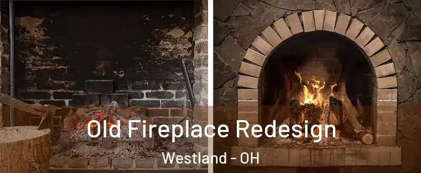 Old Fireplace Redesign Westland - OH