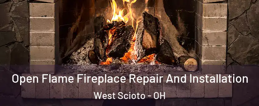 Open Flame Fireplace Repair And Installation West Scioto - OH