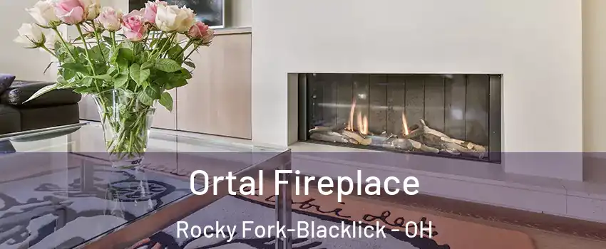 Ortal Fireplace Rocky Fork-Blacklick - OH