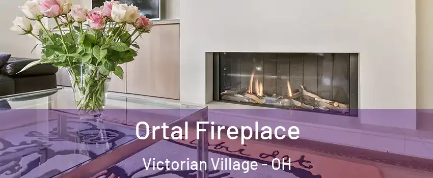 Ortal Fireplace Victorian Village - OH