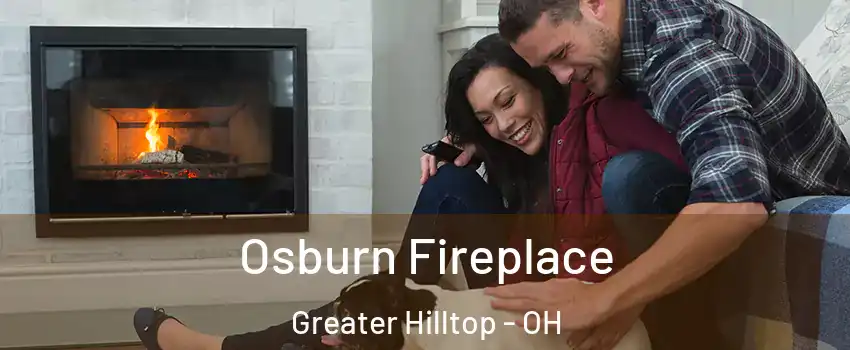 Osburn Fireplace Greater Hilltop - OH