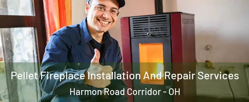 Pellet Fireplace Installation And Repair Services Harmon Road Corridor - OH