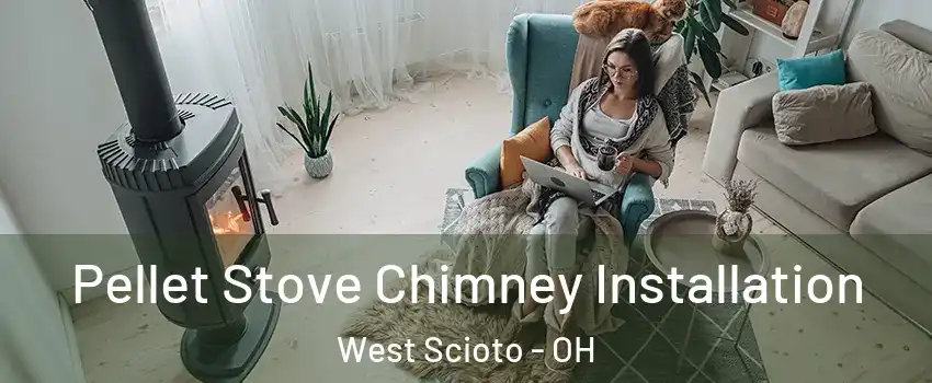 Pellet Stove Chimney Installation West Scioto - OH