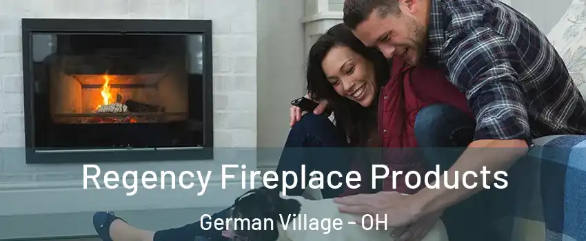 Regency Fireplace Products German Village - OH