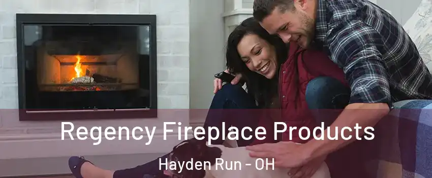 Regency Fireplace Products Hayden Run - OH