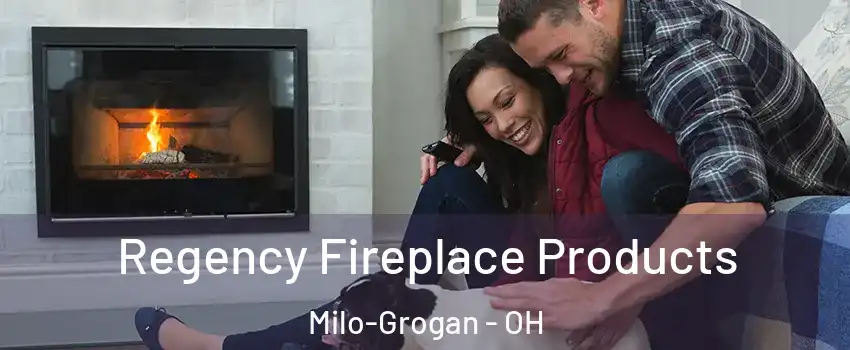 Regency Fireplace Products Milo-Grogan - OH