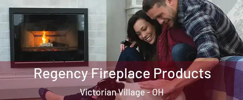 Regency Fireplace Products Victorian Village - OH