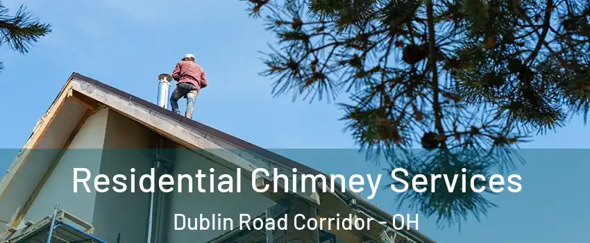 Residential Chimney Services Dublin Road Corridor - OH