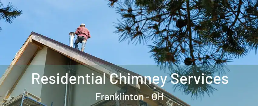 Residential Chimney Services Franklinton - OH