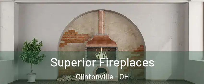 Superior Fireplaces Clintonville - OH