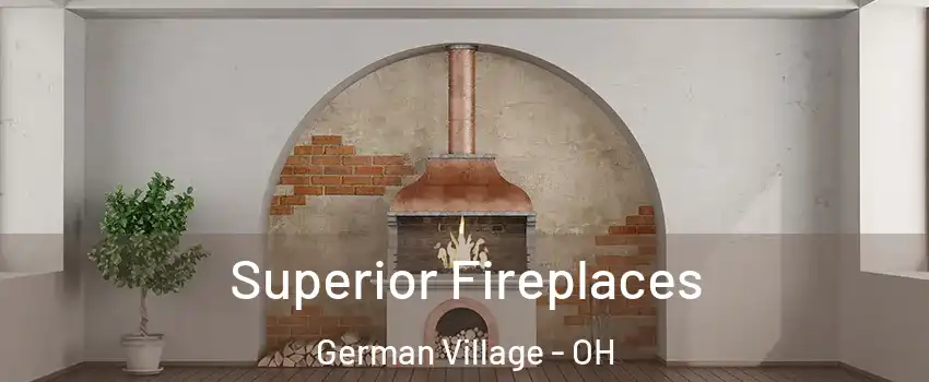 Superior Fireplaces German Village - OH