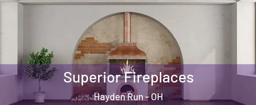 Superior Fireplaces Hayden Run - OH