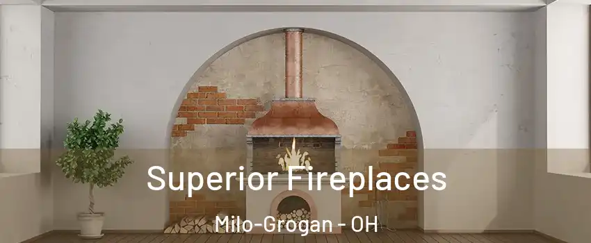 Superior Fireplaces Milo-Grogan - OH