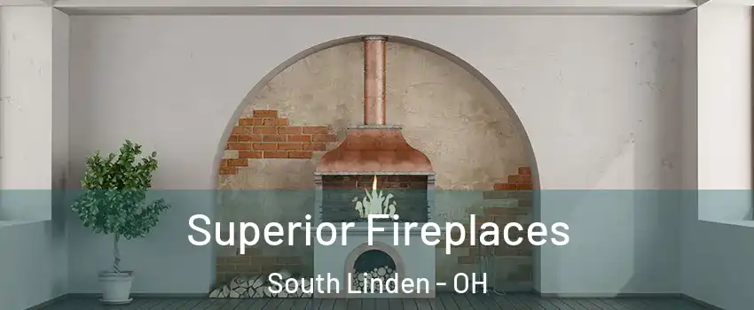 Superior Fireplaces South Linden - OH