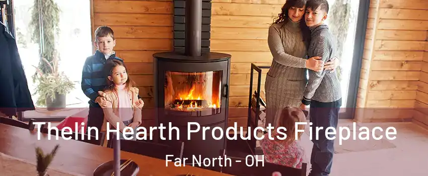 Thelin Hearth Products Fireplace Far North - OH