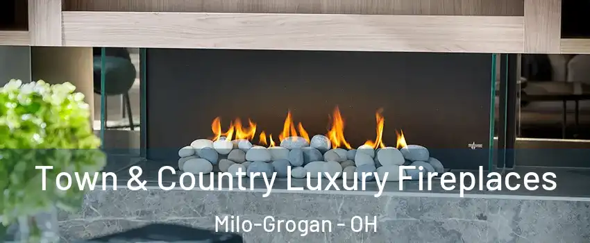 Town & Country Luxury Fireplaces Milo-Grogan - OH