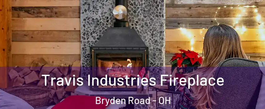 Travis Industries Fireplace Bryden Road - OH