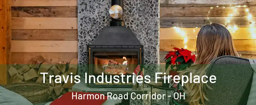 Travis Industries Fireplace Harmon Road Corridor - OH