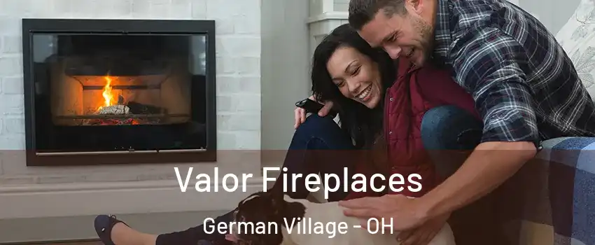 Valor Fireplaces German Village - OH