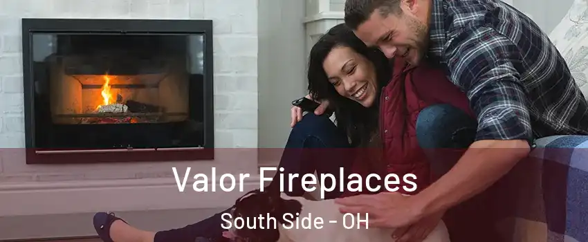 Valor Fireplaces South Side - OH