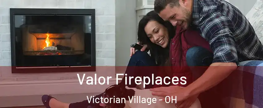 Valor Fireplaces Victorian Village - OH