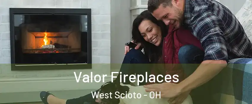 Valor Fireplaces West Scioto - OH