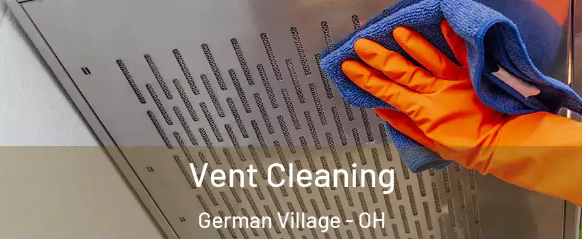 Vent Cleaning German Village - OH