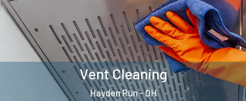 Vent Cleaning Hayden Run - OH