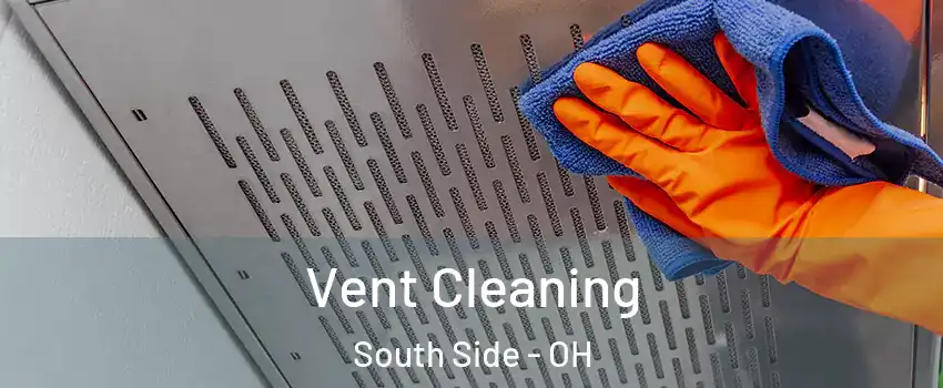 Vent Cleaning South Side - OH