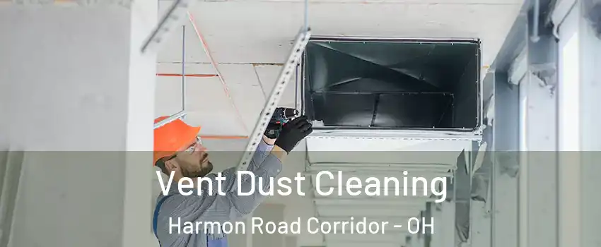 Vent Dust Cleaning Harmon Road Corridor - OH