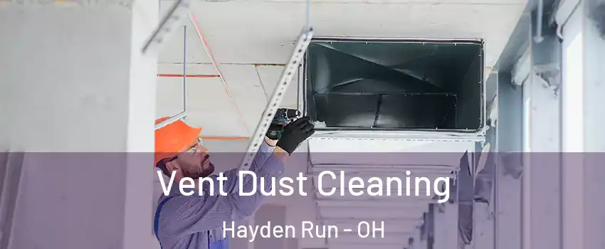 Vent Dust Cleaning Hayden Run - OH