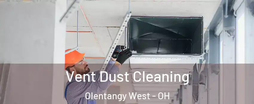 Vent Dust Cleaning Olentangy West - OH