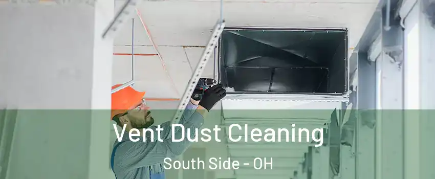 Vent Dust Cleaning South Side - OH