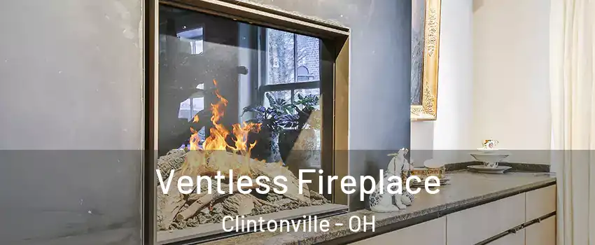 Ventless Fireplace Clintonville - OH