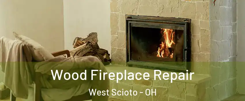 Wood Fireplace Repair West Scioto - OH