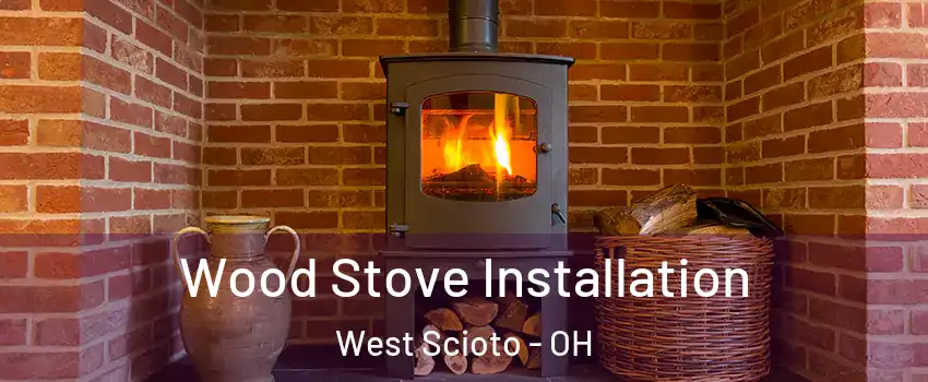 Wood Stove Installation West Scioto - OH